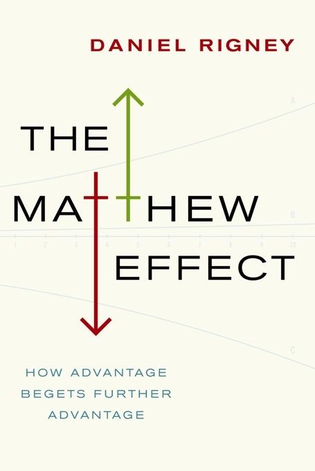 The Matthew Effect by Daniel Rigney