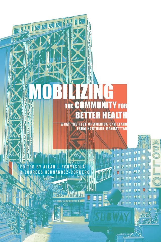 Mobilizing the Community for Better Health by Allan J. Formicola, Lourdes Hernandez-Cordero