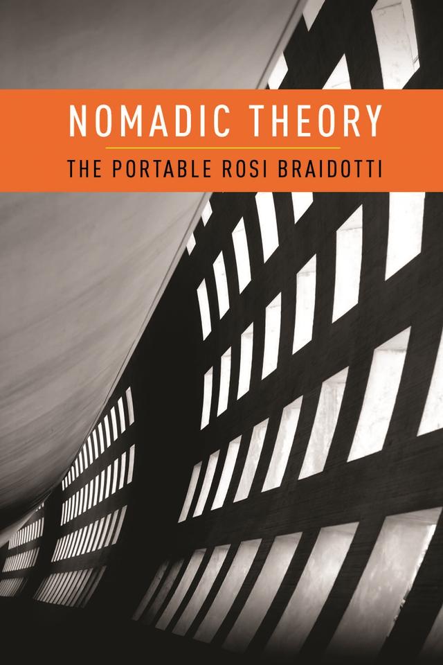 Nomadic Theory by Rosi Braidotti