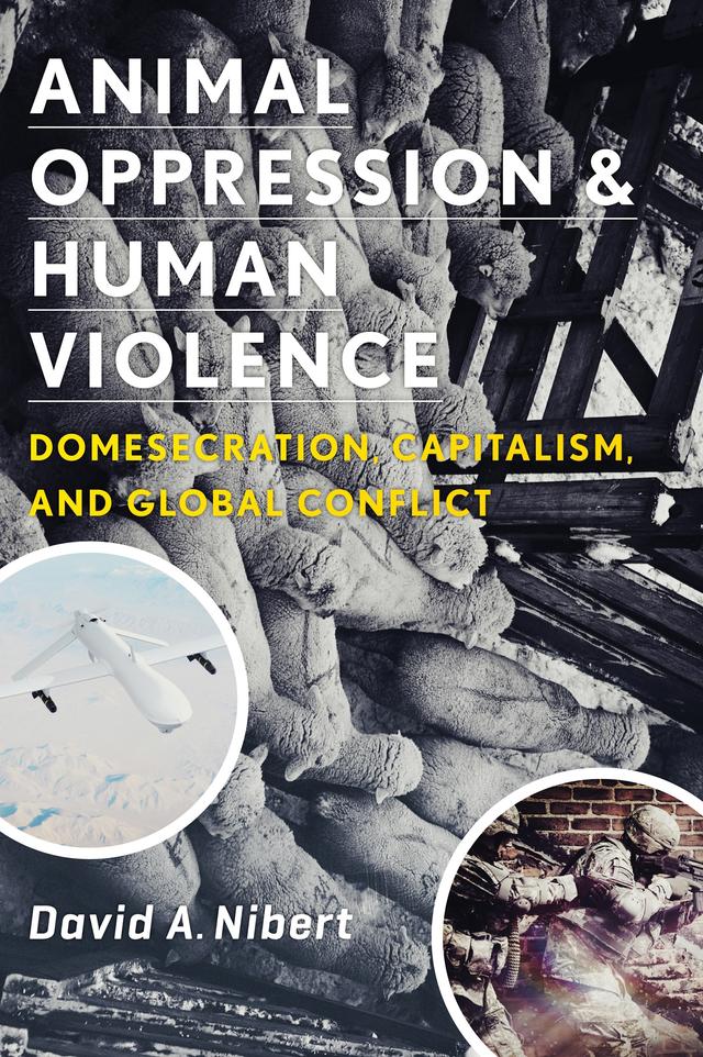 Animal Oppression and Human Violence by David A. Nibert