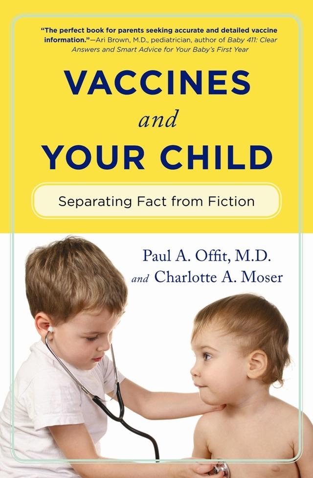 Vaccines and Your Child by Charlotte A. Moser, Paul A. Offit
