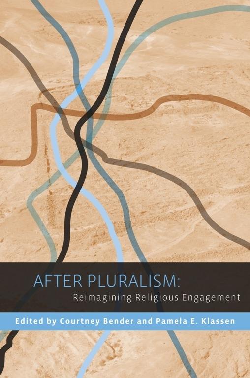 After Pluralism by Courtney Bender, Pamela E. Klassen