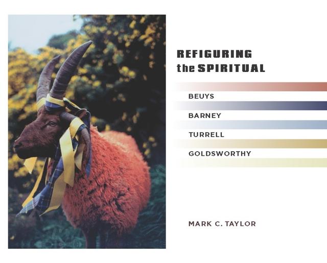 Refiguring the Spiritual by Mark C. Taylor