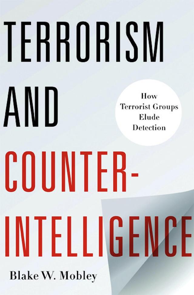 Terrorism and Counterintelligence by Blake W. Mobley