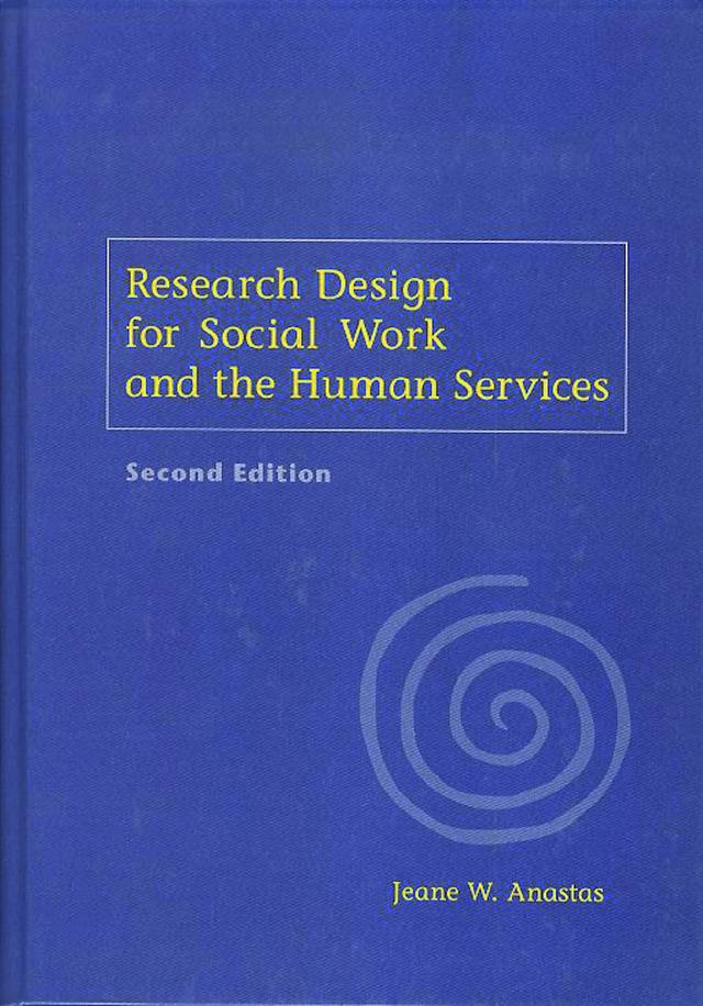 Research Design for Social Work and the Human Services by Jeane W. Anastas