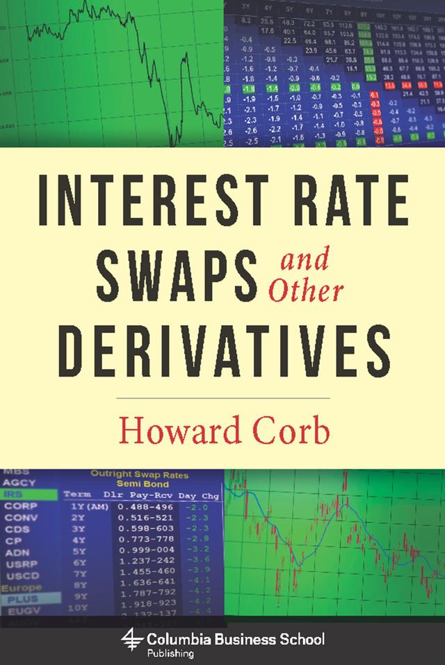 Interest Rate Swaps and Other Derivatives by Howard Corb