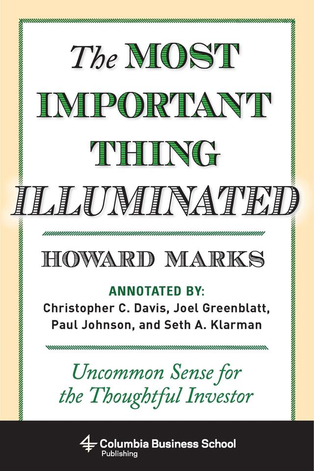 The Most Important Thing Illuminated by Bruce C. Greenwald, Howard Marks