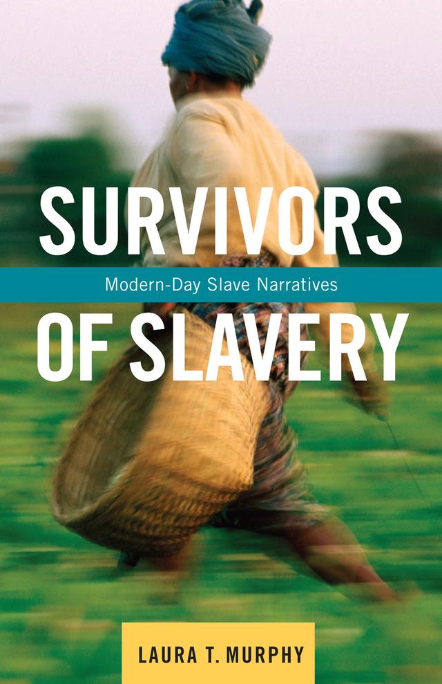 Survivors of Slavery by Laura T. Murphy
