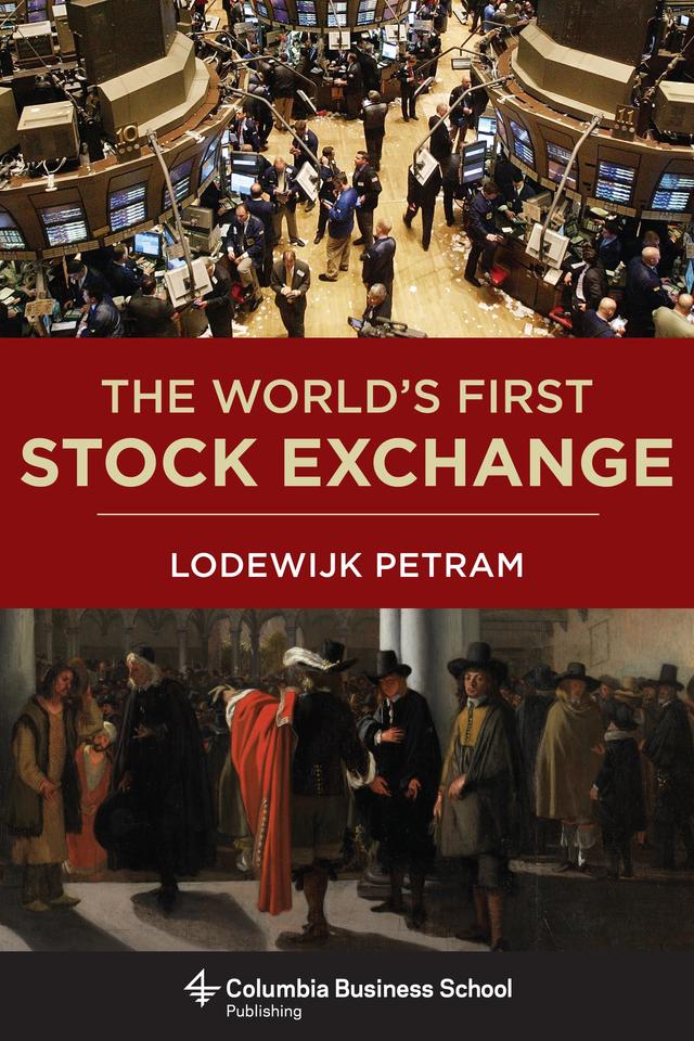 The World’s First Stock Exchange by Lodewijk Petram, Lynne Richards