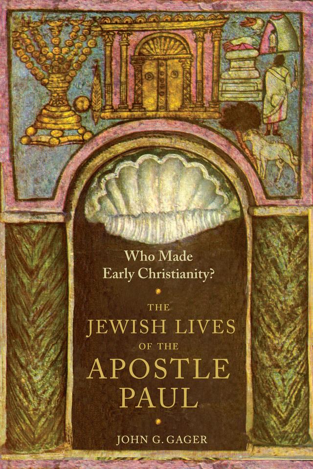 Who Made Early Christianity? by John G. Gager, Jr.
