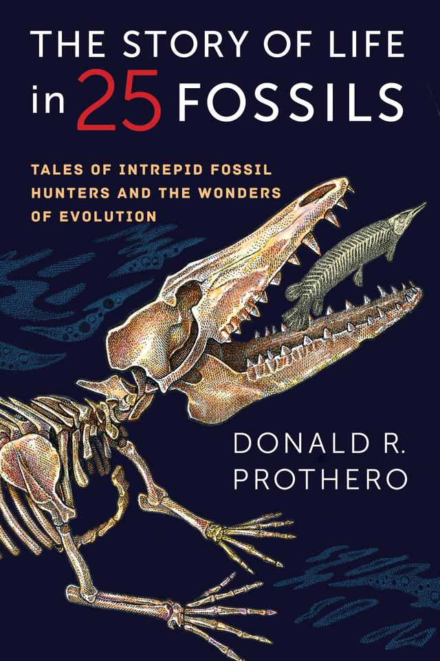 The Story of Life in 25 Fossils by Donald R. Prothero