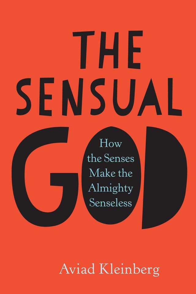 The Sensual God by Aviad M. Kleinberg