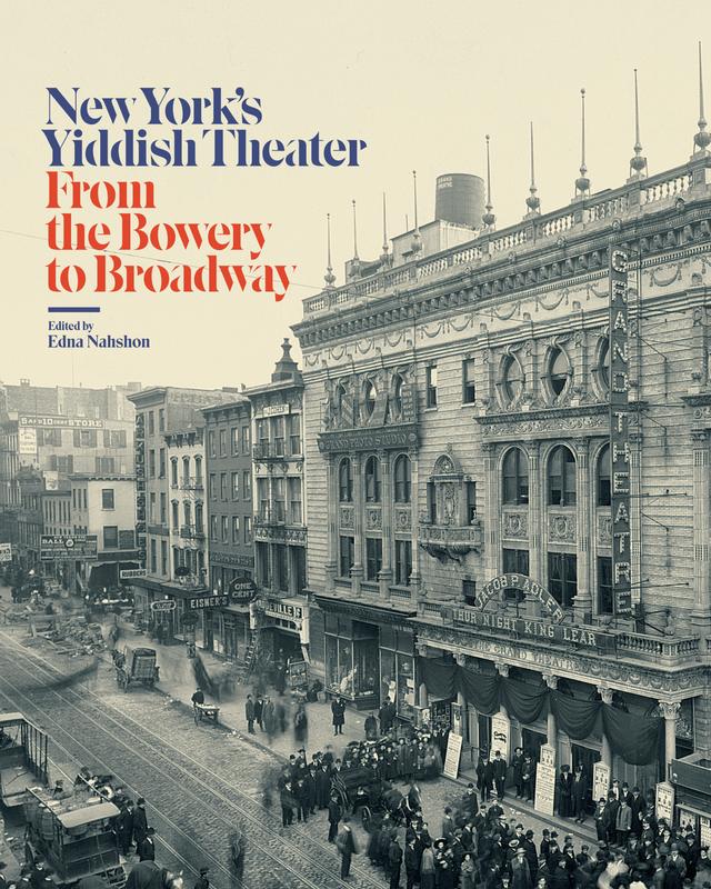 New York’s Yiddish Theater by Edna Nahshon
