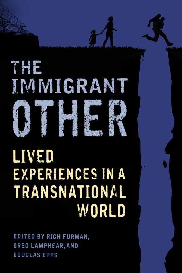 The Immigrant Other by Douglas Epps, Greg Lamphear, Rich Furman