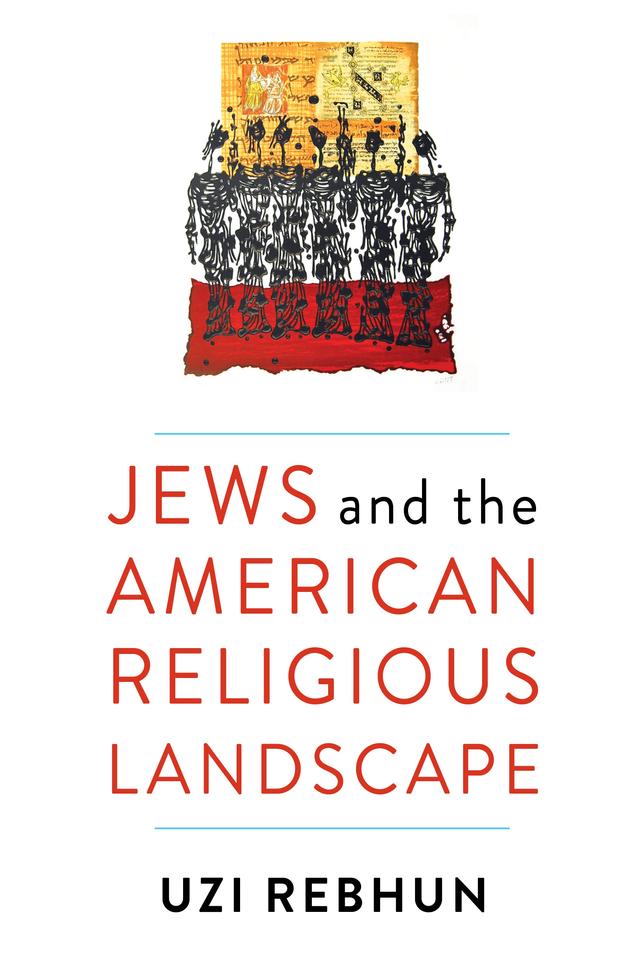 Jews and the American Religious Landscape by Uzi Rebhun