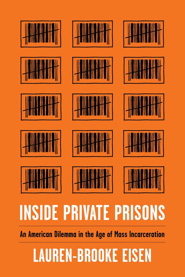 Inside Private Prisons by Lauren-Brooke Eisen