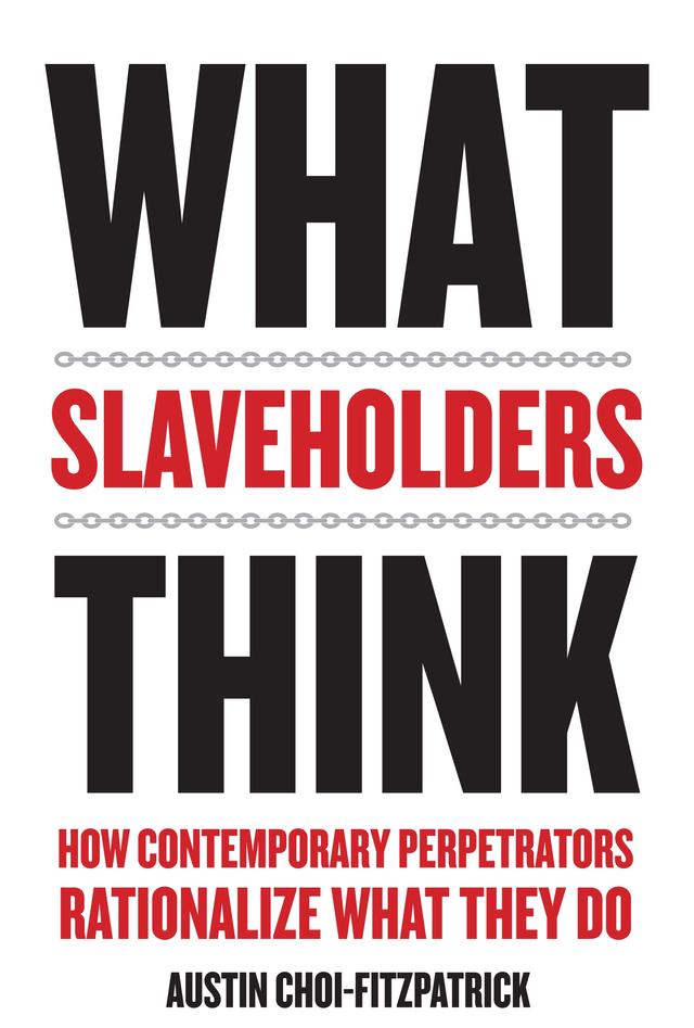 What Slaveholders Think by Austin Choi-Fitzpatrick