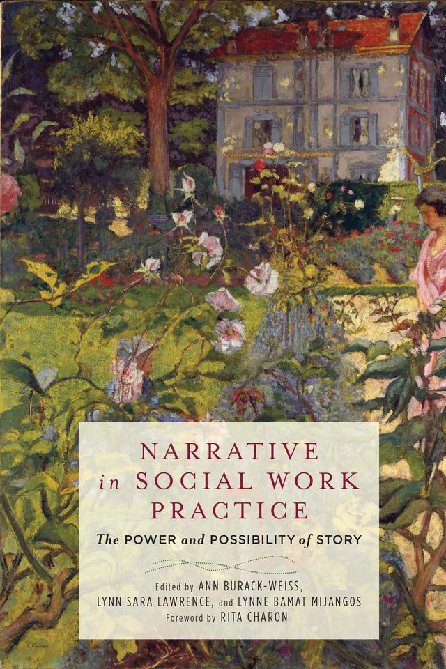 Narrative in Social Work Practice by Ann Burack-Weiss, Lynne Bamat Mijangos, Lynn Sara Lawrence, Rita Charon