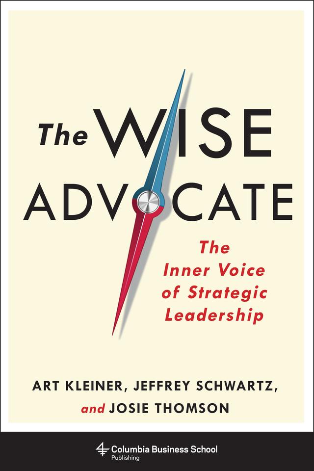 The Wise Advocate by Art Kleiner, Jeffrey Schwartz, Josie Thomson
