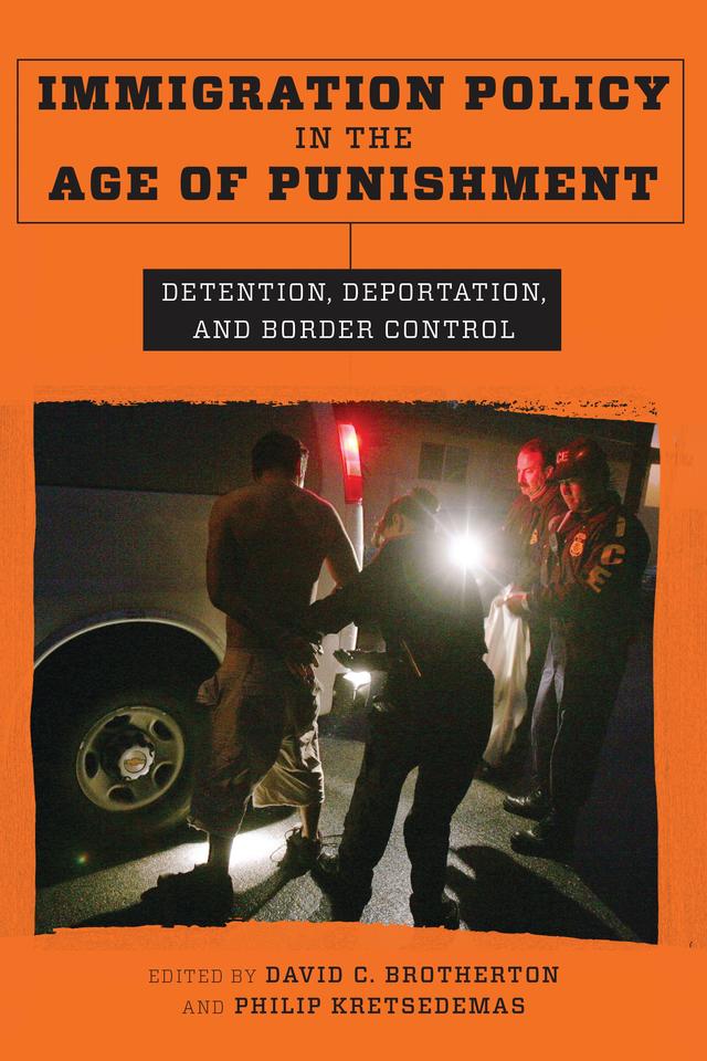 Immigration Policy in the Age of Punishment by David C. Brotherton, Philip Kretsedemas