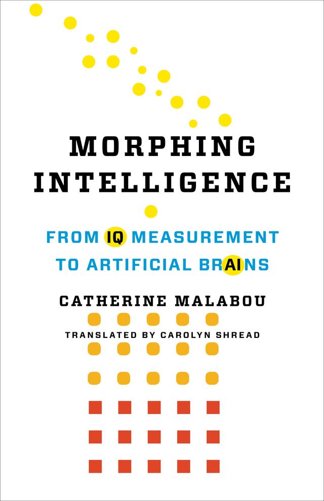 Morphing Intelligence by Carolyn Shread, Catherine Malabou