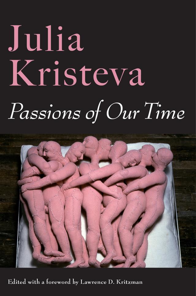 Passions of Our Time by Constance Borde, Julia Kristeva, Sheila Malovany-Chevallier