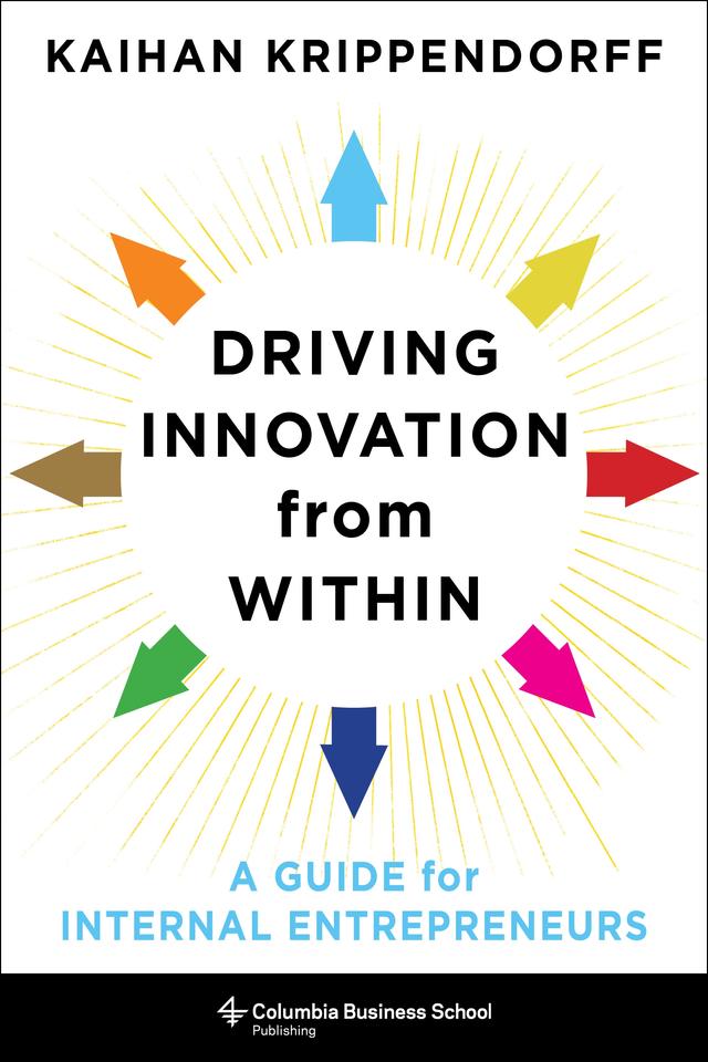 Driving Innovation from Within by Kaihan Krippendorff