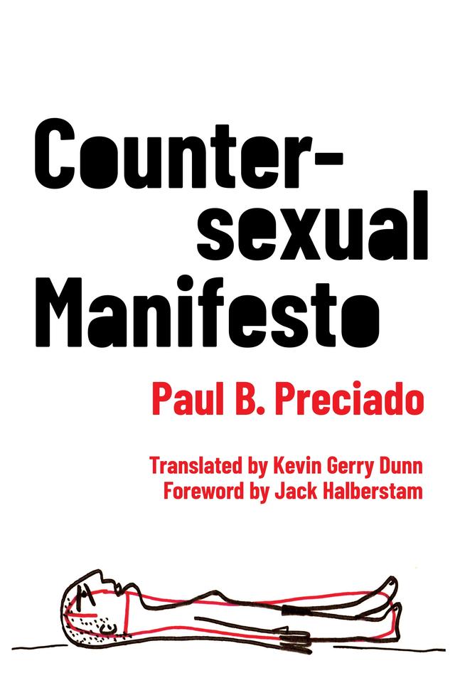 Countersexual Manifesto by Jack Halberstam, Kevin Gerry Dunn, Paul B. Preciado