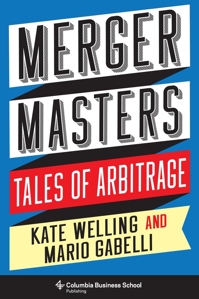 Merger Masters by Kate Welling, Mario Gabelli