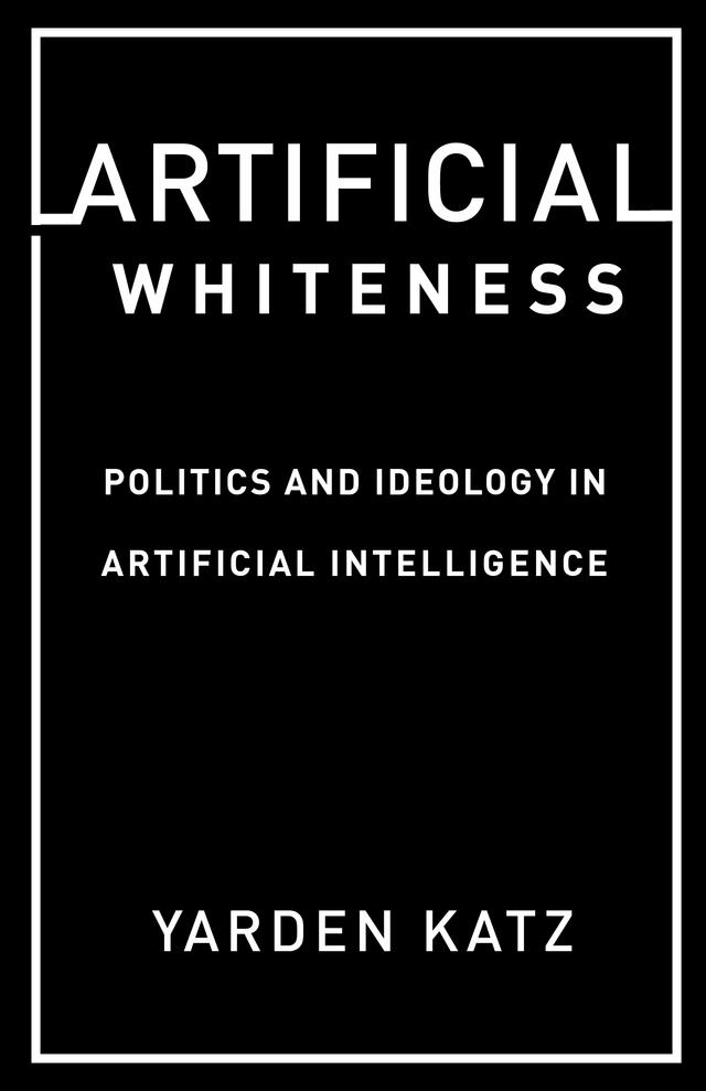 Artificial Whiteness by Yarden Katz