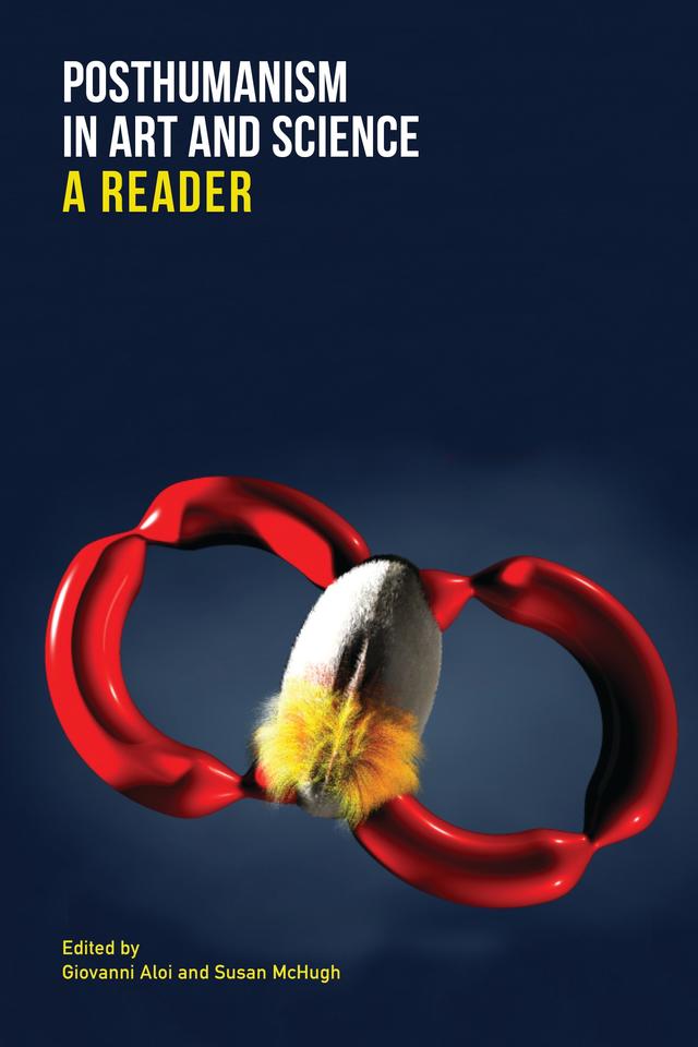 Posthumanism in Art and Science by Giovanni Aloi, Susan McHugh