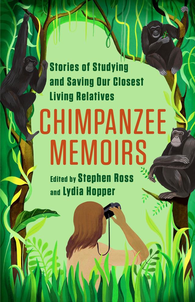 Chimpanzee Memoirs by Lydia Hopper, Stephen Ross