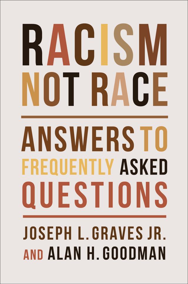 Racism, Not Race by Alan H. Goodman, Joseph L. Graves, Jr.