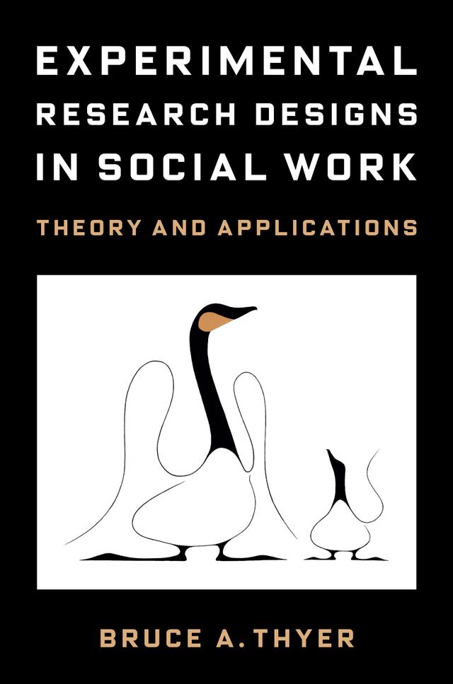 Experimental Research Designs in Social Work by Bruce A. Thyer