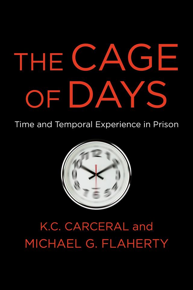 The Cage of Days by K. C. Carceral, Michael G. Flaherty