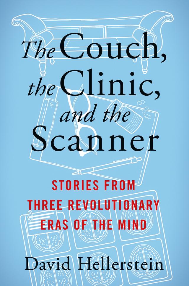 The Couch, the Clinic, and the Scanner by David Hellerstein