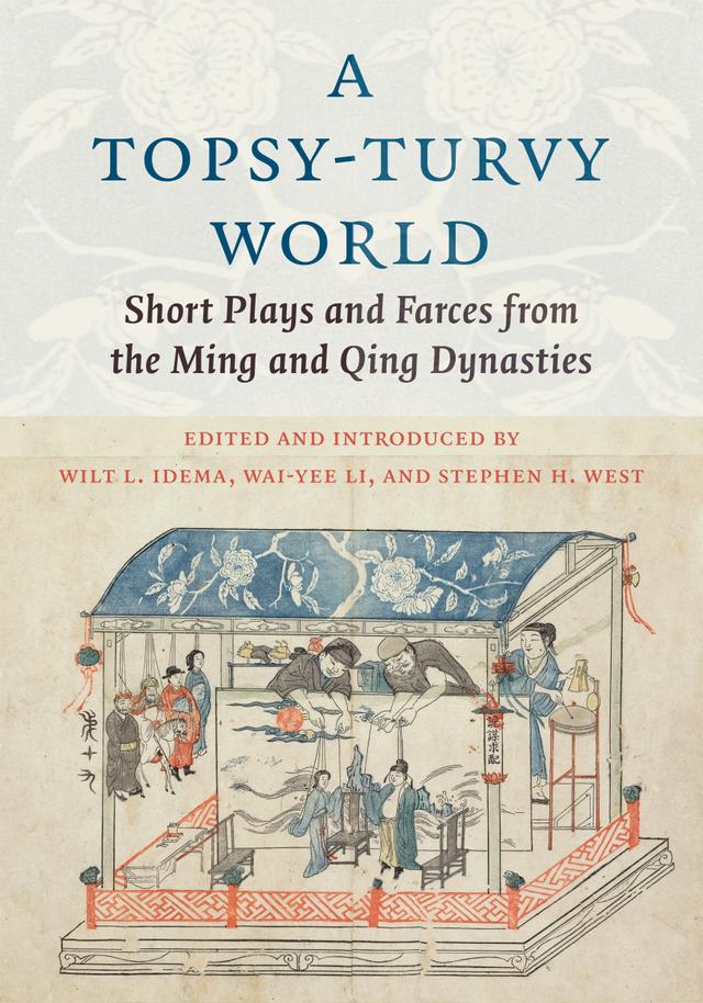 A Topsy-Turvy World by Stephen H. West, Wai-yee Li, Wilt L. Idema