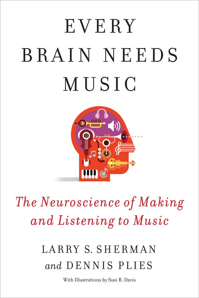 Every Brain Needs Music by Dennis Plies, Lawrence Sherman, Susi Davis