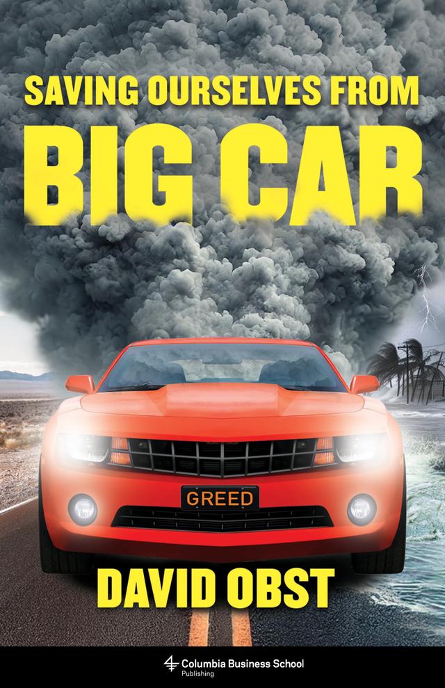 Saving Ourselves from Big Car by David Obst