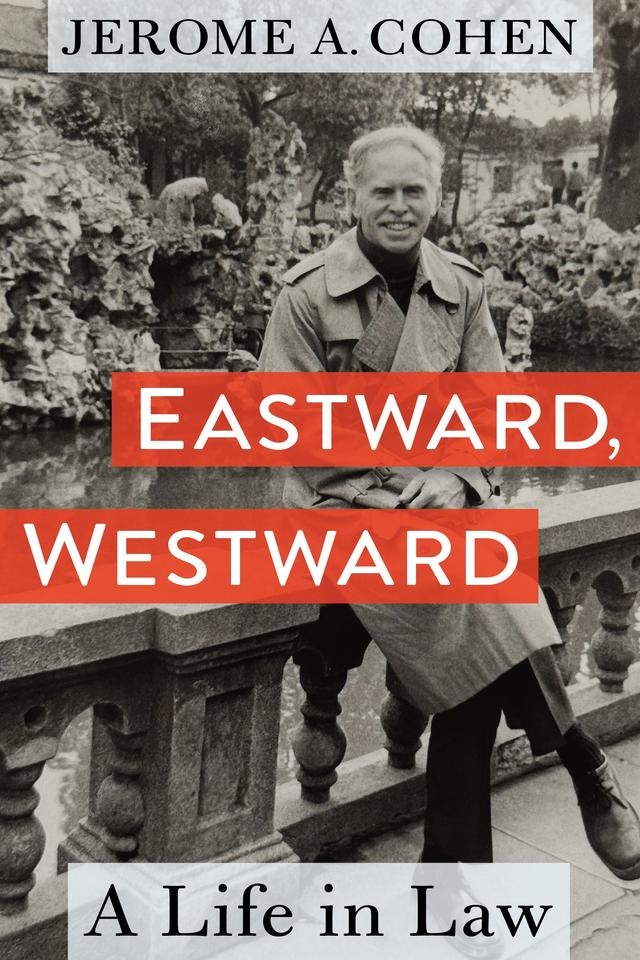 Eastward, Westward by Jerome A. Cohen