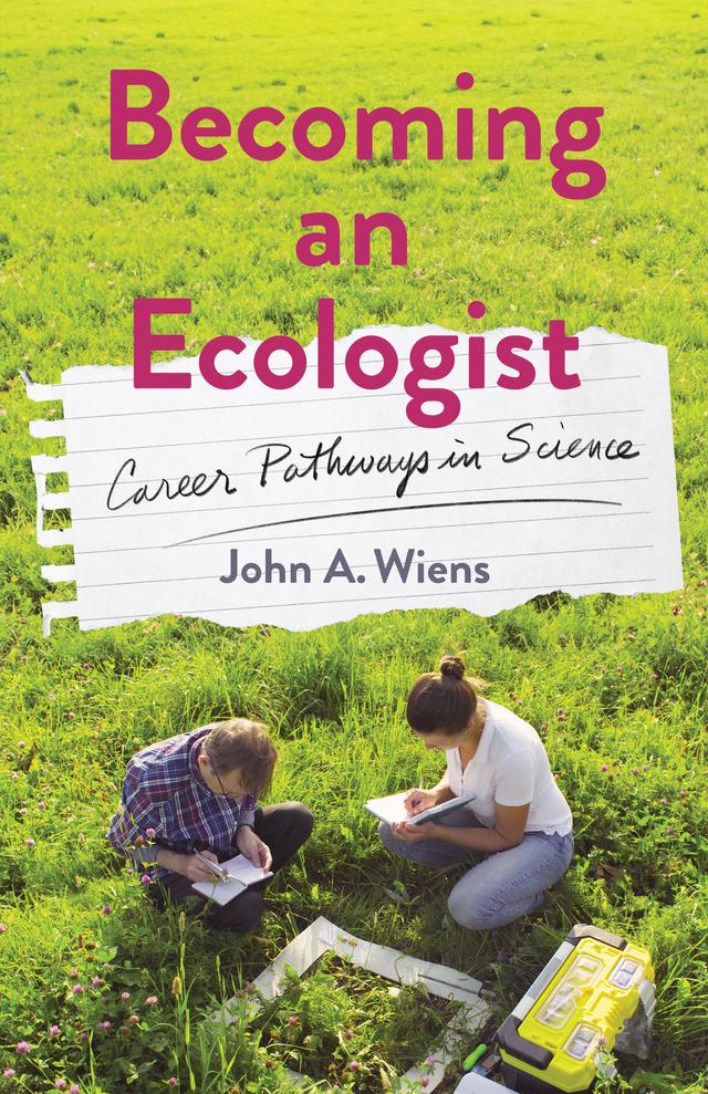 Becoming an Ecologist by John A. Wiens