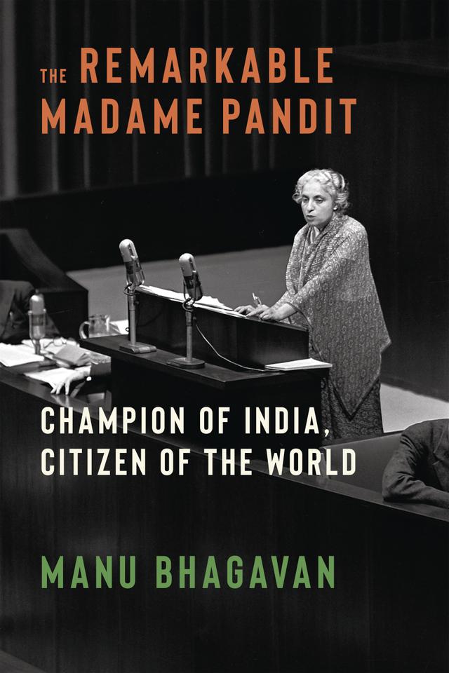 The Remarkable Madame Pandit by Manu Bhagavan