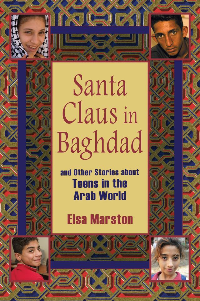 Santa Claus in Baghdad and Other Stories about Teens in the Arab World by Elsa Marston
