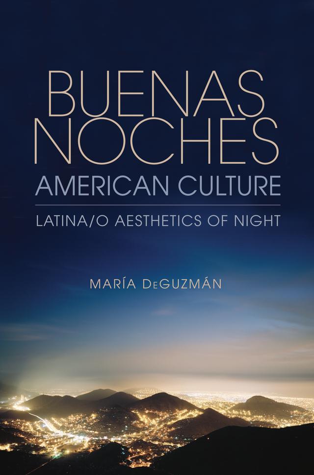 Buenas Noches, American Culture by María DeGuzmán