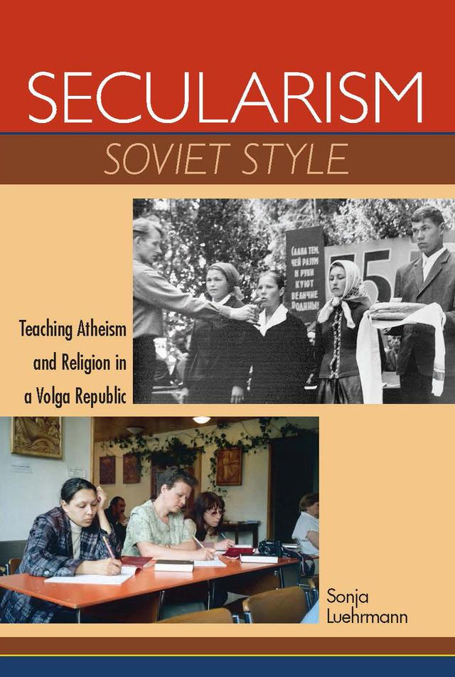 Secularism Soviet Style by Sonja Luehrmann