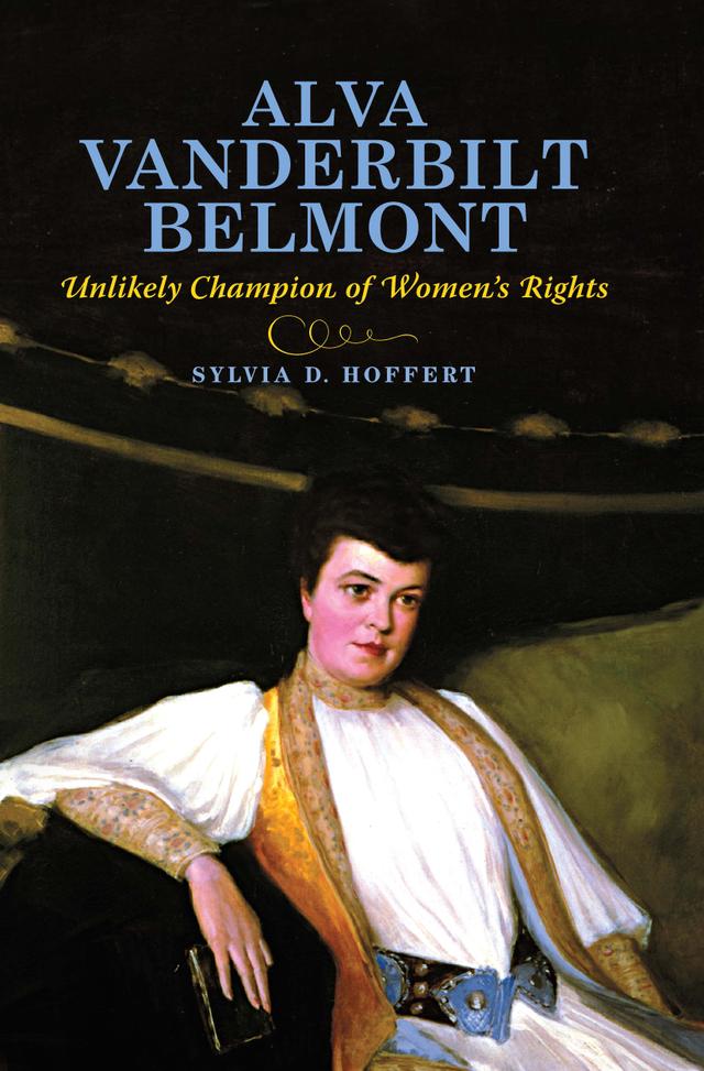 Alva Vanderbilt Belmont by Sylvia D. Hoffert