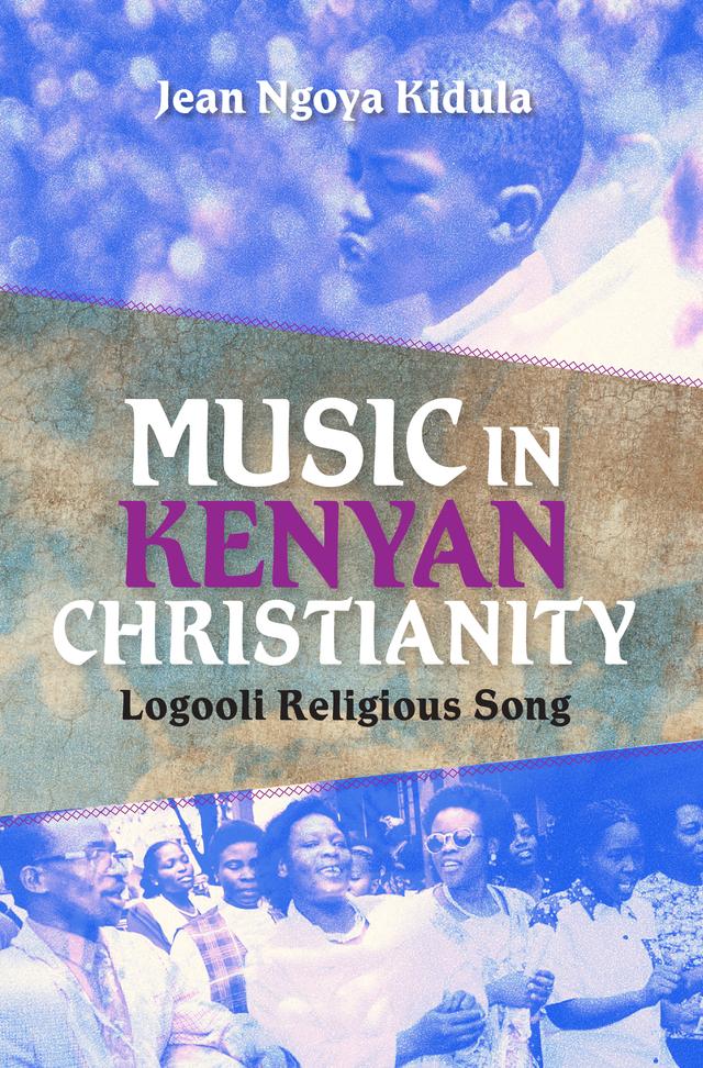 Music in Kenyan Christianity by Jean Ngoya Kidula