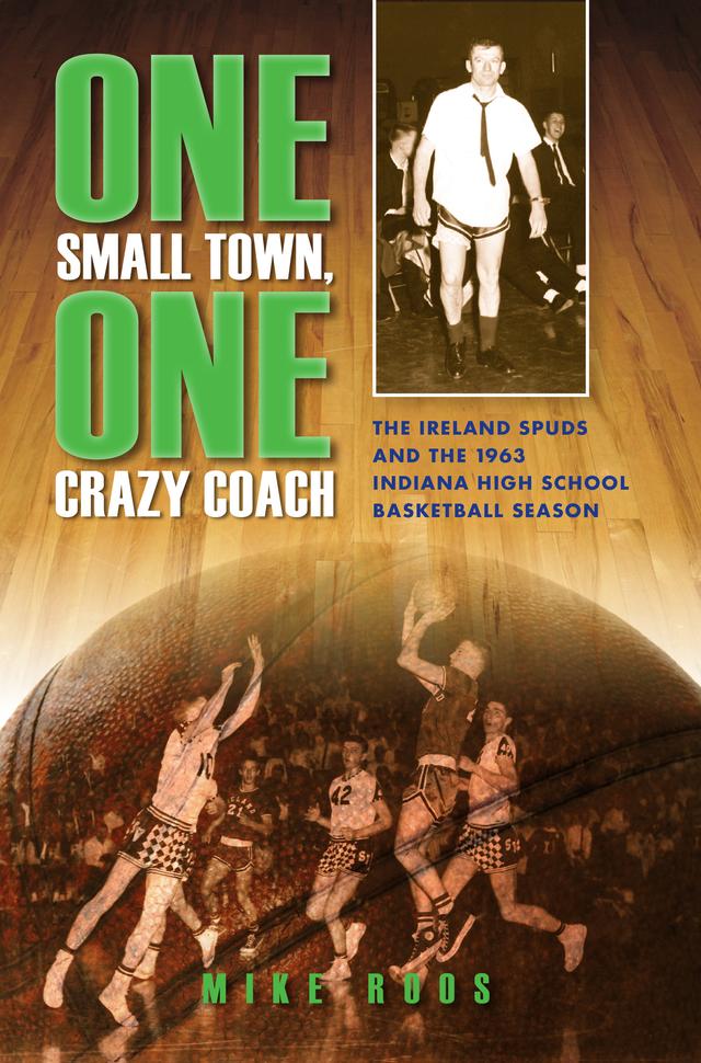 One Small Town, One Crazy Coach by Mike Roos