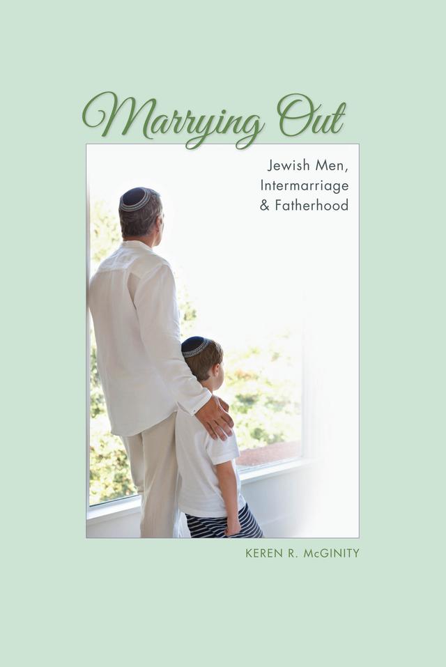 Marrying Out by Keren R. McGinity