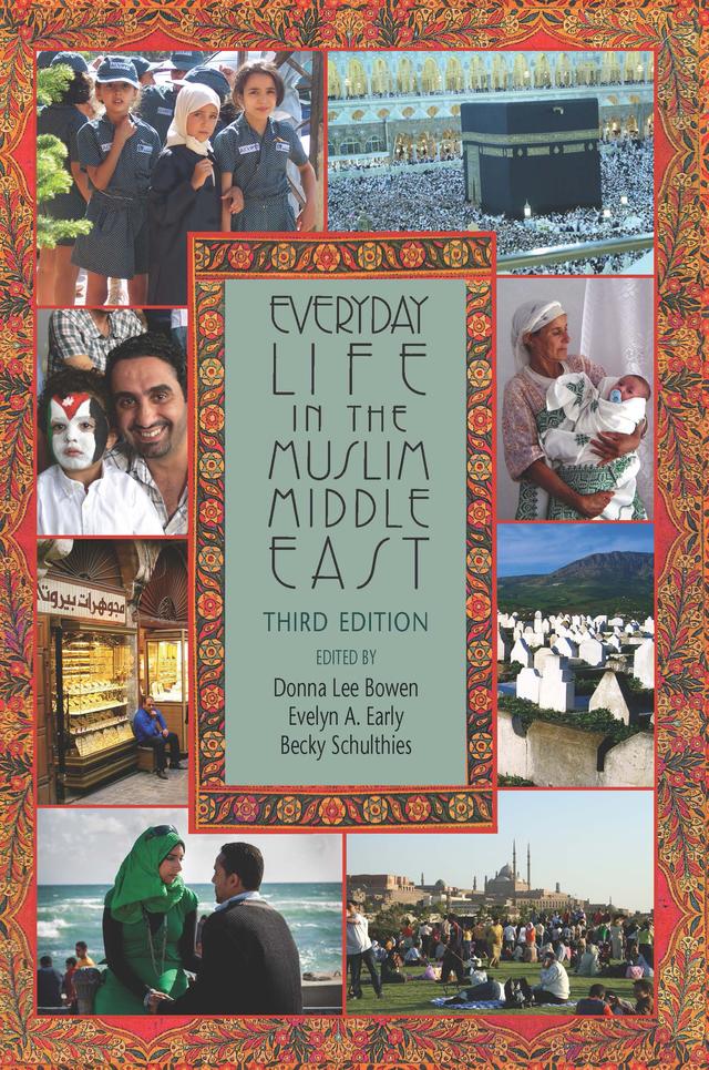 Everyday Life in the Muslim Middle East, Third Edition by Andrew Gardner, Angel Foster, Anne H. Betteridge, Becky Schulthies, Brian K. Barber, Brian Silverstein, Christine El Ouardani, Dawn Chatty, Diane Singerman, Donna Lee Bowen, Erika Friedl Loeffler, Evelyn A. Early, Farha Ghannam, Fida J. Adely, Jenny White, Jonathan Holt Shannon, Kristina Nelson, Kristin V. Monroe, Lila Abu-Lughod, Marcia C. Inhorn, Marcie Patton, Melani Cammett, Momina Zakzouk, Natalie K. Jensen, Quintan Wiktorowicz, Robert R. Bianchi, Samer S. Shehata, Sherine Hamdy, Simon Hawkins, Steven Caton, Susan Slyomovics, Victoria Fontan, Walter Armbrust, William O. Beeman, Yagmur Nuhrat, Ziba Mir-Hosseini